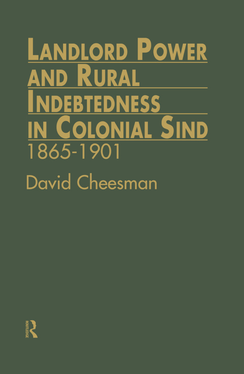 Cover image for book Landlord Power and Rural Indebtedness in Colonial Sind