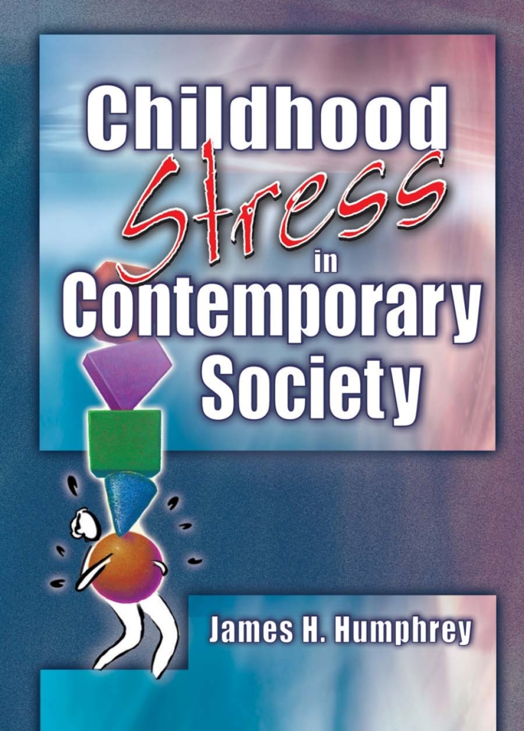 Childhood Stress in Contemporary Society (eBook Rental) Childhood Stress in Contemporary Society (eBook Rental)