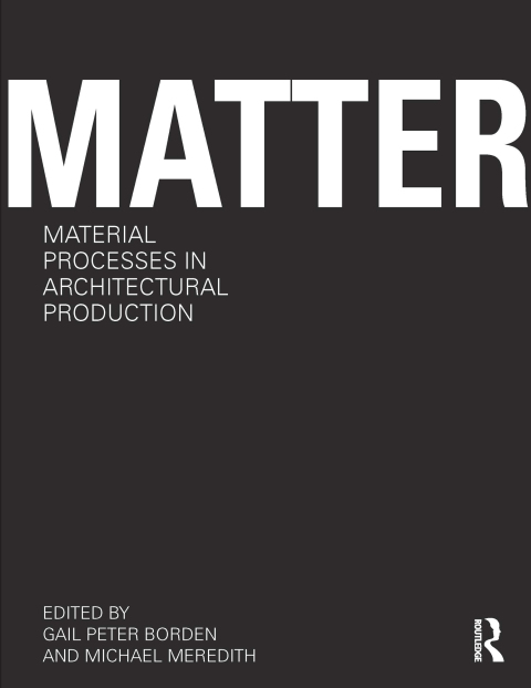 Cover image for book Matter: Material Processes in Architectural Production