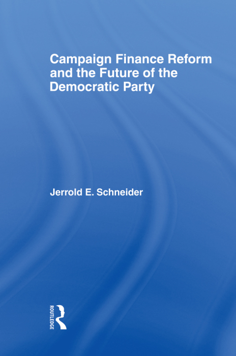 Cover image for book Campaign Finance Reform and the Future of the Democratic Party