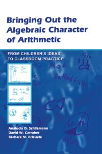 صورة الغلاف: Bringing Out the Algebraic Character of Arithmetic 1st edition 9780805843385