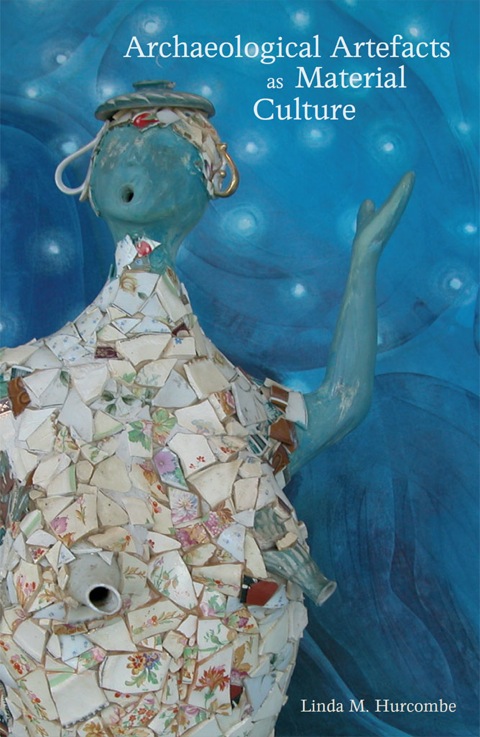Cover image for book Archaeological Artefacts as Material Culture
