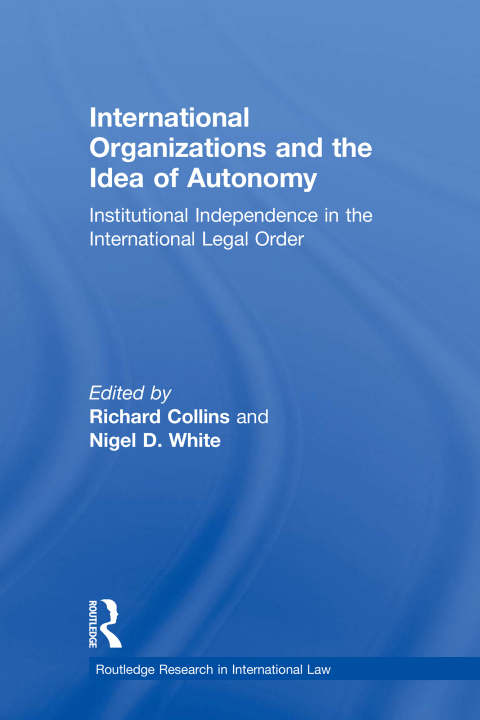 International Organizations and the Idea of Autonomy 