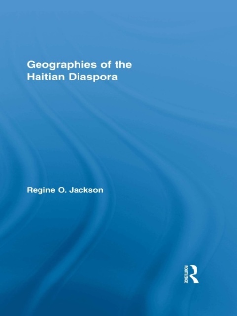 Cover image for book Geographies of the Haitian Diaspora