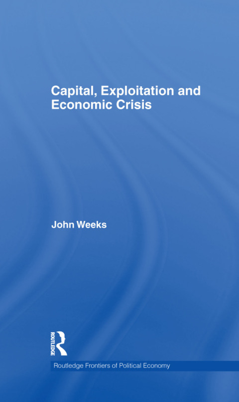 Cover image for book Capital, Exploitation and Economic Crisis