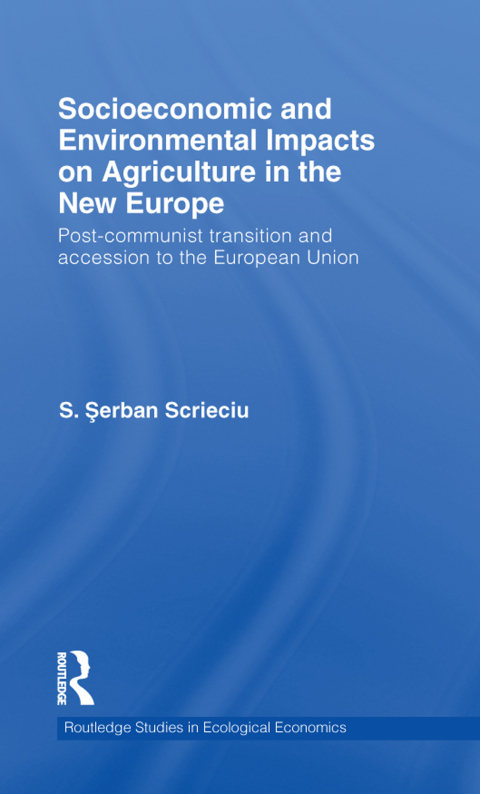 Cover image for book Socioeconomic and Environmental Impacts on Agriculture in the New Europe