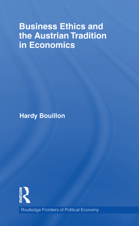 Cover image for book Business Ethics and the Austrian Tradition in Economics