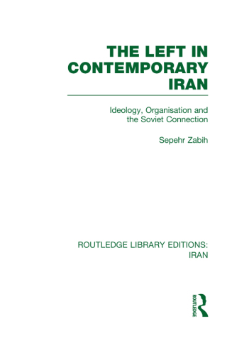 The Left in Contemporary Iran (RLE Iran D)