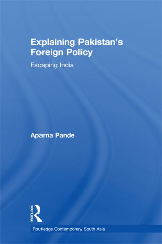 Explaining Pakistan's Foreign Policy