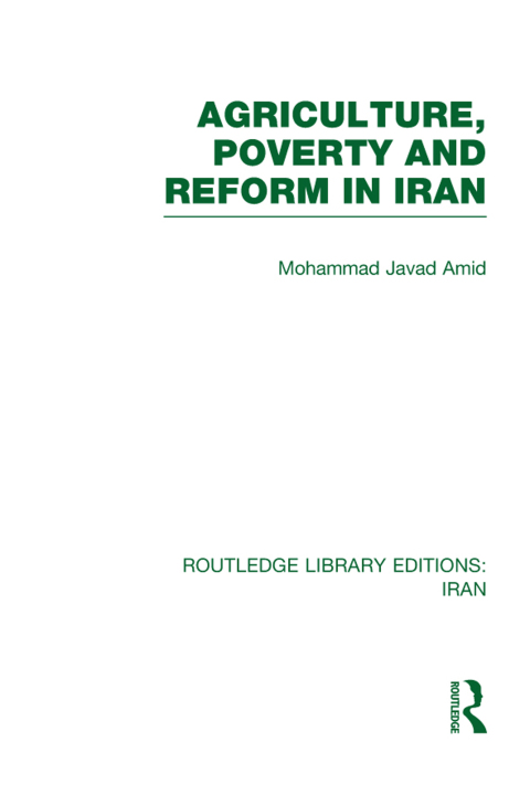 Cover image for book Agriculture, Poverty and Reform in Iran (RLE Iran D)
