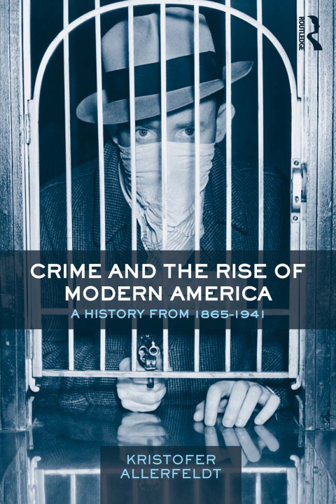 Cover image for book Crime and the Rise of Modern America