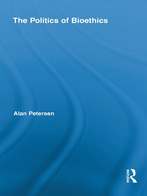 Cover image for book The Politics of Bioethics