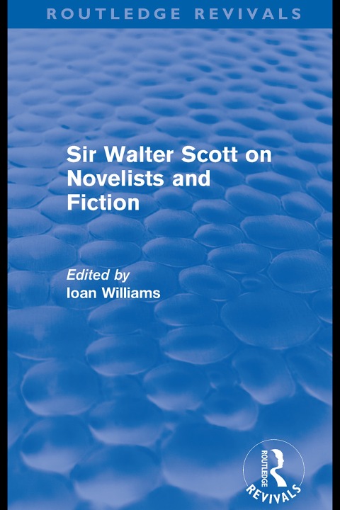 Cover image for book Sir Walter Scott on Novelists and Fiction (Routledge Revivals)