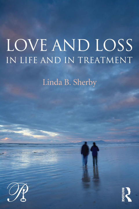 Cover image for book Love and Loss in Life and in Treatment