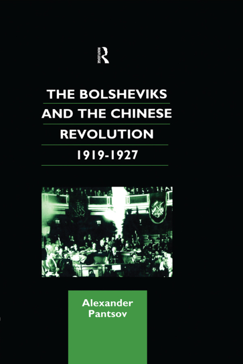Cover image for book The Bolsheviks and the Chinese Revolution 1919-1927