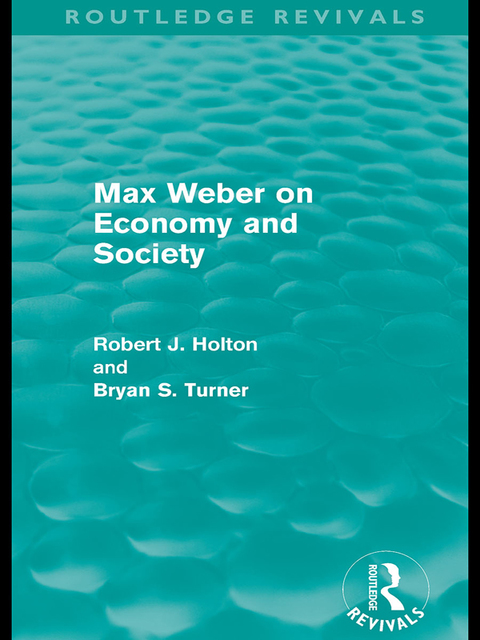 Cover image for book Max Weber on Economy and Society (Routledge Revivals)
