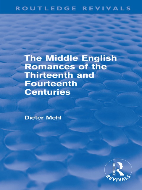 Cover image for book The Middle English Romances of the Thirteenth and Fourteenth Centuries (Routledge Revivals)