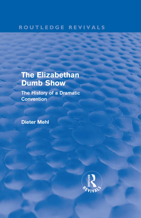 Cover image for book The Elizabethan Dumb Show (Routledge Revivals)