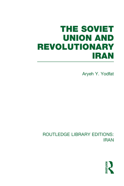 Cover image for book The Soviet Union and Revolutionary Iran (RLE Iran D)