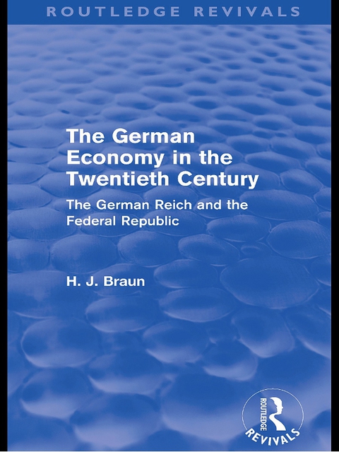 Cover image for book The German Economy in the Twentieth Century (Routledge Revivals)