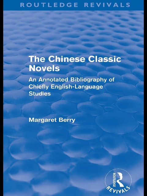 Cover image for book The Chinese Classic Novels (Routledge Revivals)