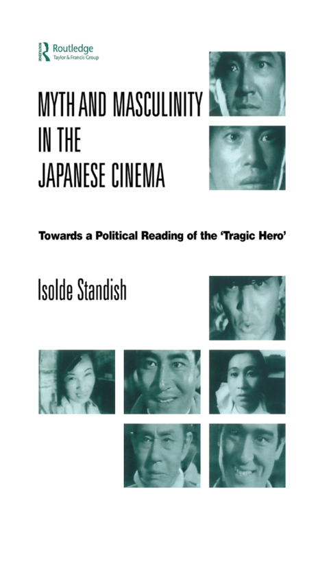 Cover image for book Myth and Masculinity in the Japanese Cinema
