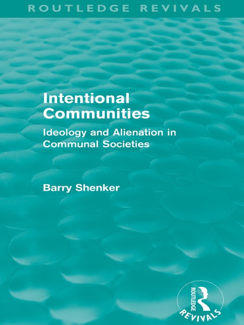 Cover image for book Intentional Communities (Routledge Revivals)