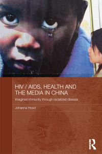 Titelbild: HIV / AIDS, Health and the Media in China 1st edition 9780415471985