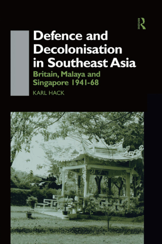 Defence and Decolonisation in South-East Asia
