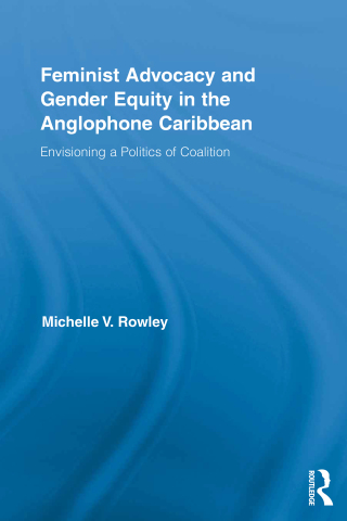 Feminist Advocacy and Gender Equity in the Anglophone Caribbean