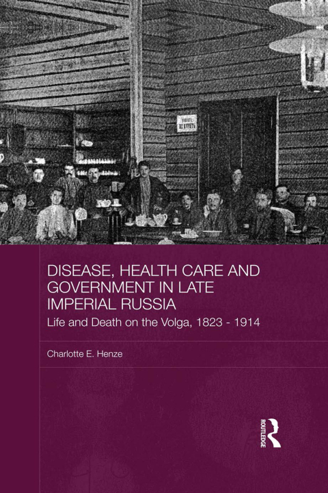 Cover image for book Disease, Health Care and Government in Late Imperial Russia