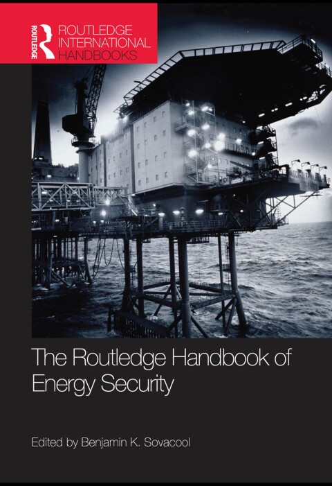 The Routledge Handbook of Energy Security 