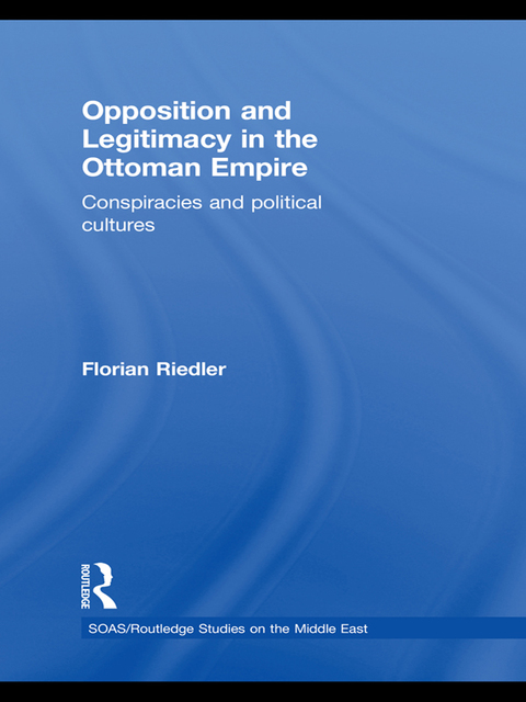 Cover image for book Opposition and Legitimacy in the Ottoman Empire