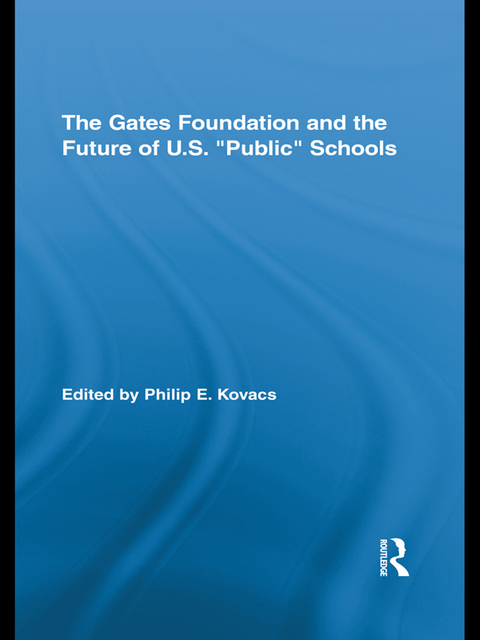 Cover image for book The Gates Foundation and the Future of US Public Schools
