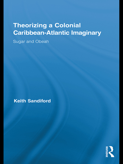 Cover image for book Theorizing a Colonial Caribbean-Atlantic Imaginary