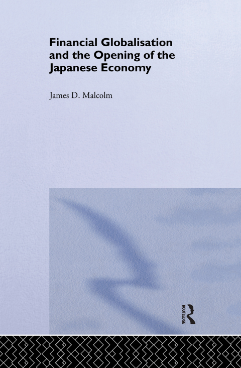 Cover image for book Financial Globalization and the Opening of the Japanese Economy