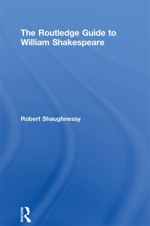 Cover image for book The Routledge Guide to William Shakespeare