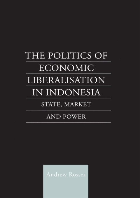 Cover image for book The Politics of Economic Liberalization in Indonesia