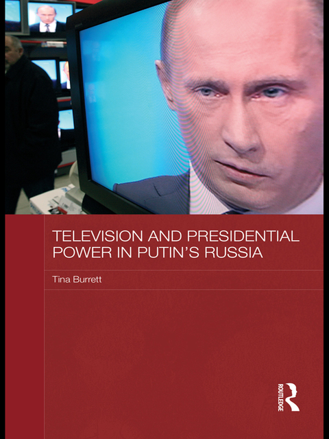 Cover image for book Television and Presidential Power in Putin's Russia