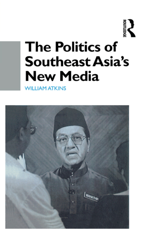 The Politics of Southeast Asia's New Media
