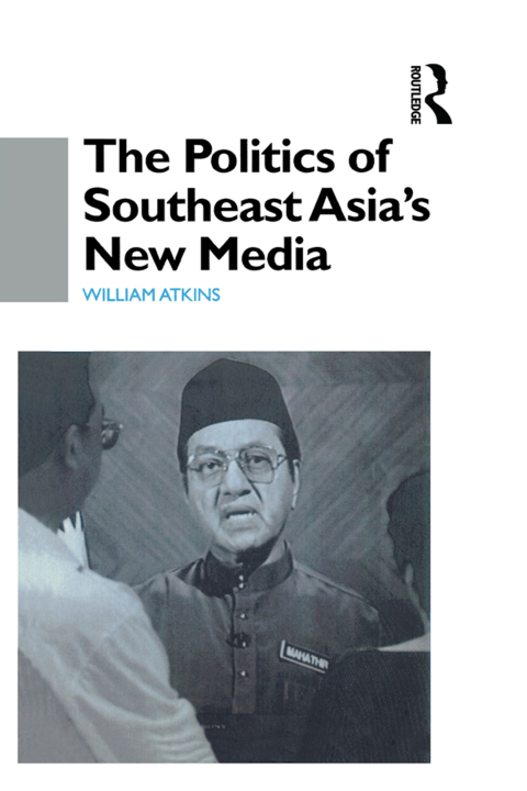Cover image for book The Politics of Southeast Asia's New Media