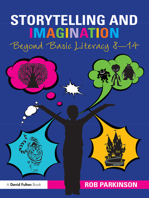 Cover image for book Storytelling and Imagination: Beyond Basic Literacy 8-14