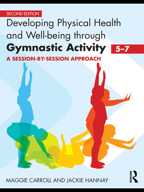 Cover image for book Developing Physical Health and Well-Being through Gymnastic Activity (5-7)
