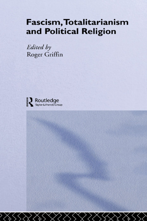 Cover image for book Fascism, Totalitarianism and Political Religion