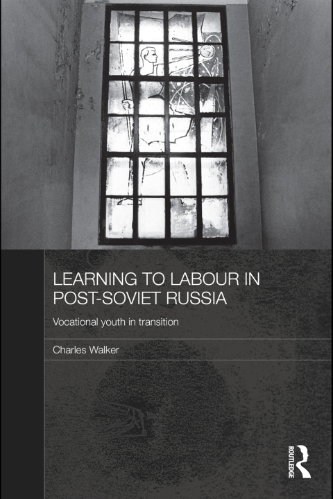 Cover image for book Learning to Labour in Post-Soviet Russia
