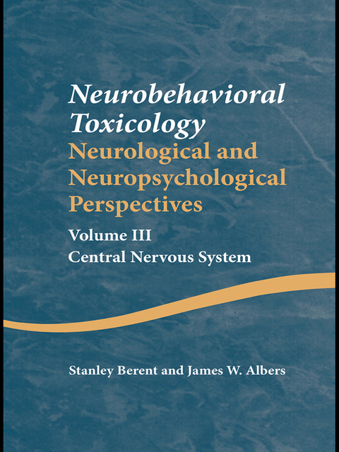 Neurobehavioral Toxicology: Neurological and Neuropsychological Perspectives, Volume III 