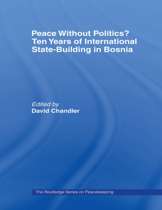Peace without Politics? Ten Years of State-Building in Bosnia