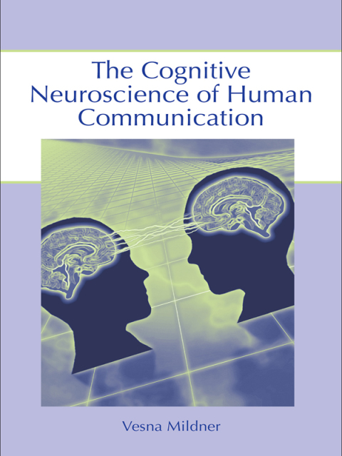 Cover image for book The Cognitive Neuroscience of Human Communication