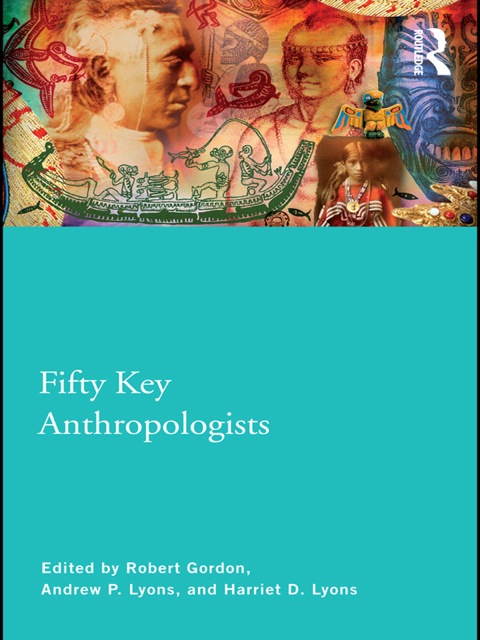 Cover image for book Fifty Key Anthropologists