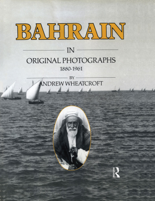 Bahrain in Original Photographs 1880-1961